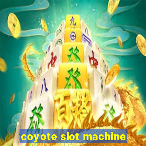 coyote slot machine